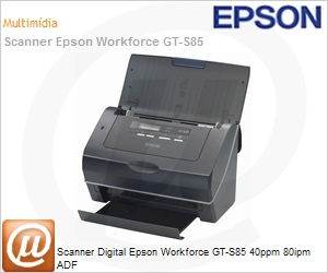 B11B203301 - Scanner Digital Epson Workforce GT-S85 40ppm 80ipm ADF