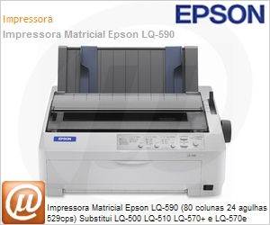 C11C558011 - Impressora Matricial Epson LQ-590 (80 colunas 24 agulhas 529cps) Substitui LQ-500 LQ-510 LQ-570+ e LQ-570e
