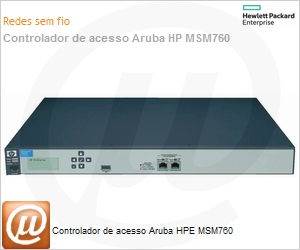J9421A - Controlador de acesso Aruba HPE MSM760