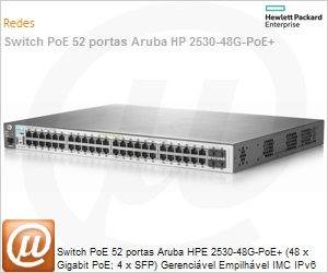 J9772A - Switch PoE 52 portas HPE Aruba 2530-48G-PoE+ (48 x Gigabit PoE; 4 x SFP) Gerencivel Empilhvel IMC IPv6 Layer 4