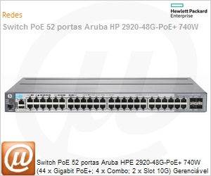 J9836A - Switch PoE 52 portas Aruba HPe 2920-48G-PoE+ 740W (44 x Gigabit PoE+; 4 x Combo; 2 x Slot 10G) Gerencivel Empilhvel L3