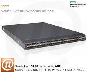 JC772A - Switch Slot 10G 52 portas Aruba HPE 5900AF-48XG-4QSFP+ (48 x Slot 10G; 4 x QSFP+ 40GBE) Gerencivel