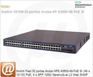 JD327A - Switch Fast 52 portas Aruba HPE A3600-48-PoE SI (48 x 10/100 PoE; 4 x SFP 1000) Gerencivel L3 Web SNMP IMC Voice VLAN Empilhvel