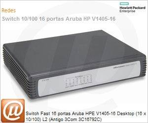 JD858A - Switch Fast 16 portas Aruba HPe V1405-16 Desktop (16 x 10/100) L2 (Antigo 3Com 3C16792C)