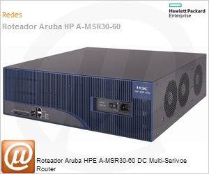 JF801A - Roteador Aruba HPE A-MSR30-60 DC Multi-Serivce Router