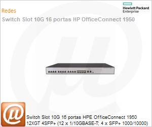 JH295A - Switch Slot 10G 16 portas HPE OfficeConnect 1950 12XGT 4SFP+ (12 x 1/10GBASE-T; 4 x SFP+ 1000/10000) Gerencivel IMC