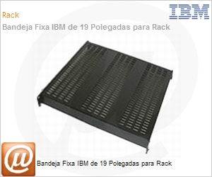 17237RX - Bandeja Fixa IBM de 19 Polegadas para Rack