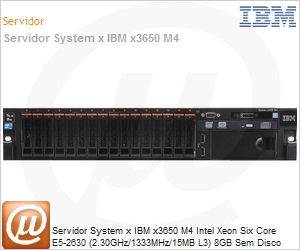 7915D2U - Servidor System x IBM x3650 M4 Intel Xeon Six Core E5-2630 (2.30GHz/1333MHz/15MB L3) 8GB Sem Disco ServeRAID M5110e Quad-Port Rack