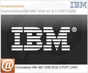 81Y9613 - Controladora HBA IBM 10GB iSCSI 2 PORT CARD