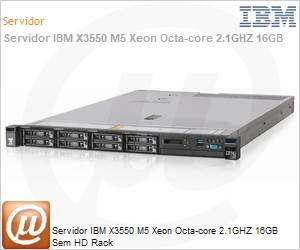 8869C2U - Servidor IBMX3550 M5 Xeon Octa-core 2.1GHZ 16GB Sem HD Rack