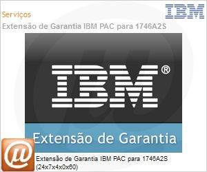8SV1705 - Extenso de Garantia IBM PAC para 1746A2S (24x7x4x0x60) 