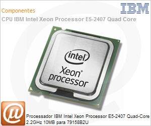 90Y6365 - Processador IBM Intel Xeon Processor E5-2407 Quad-Core 2.2GHz 10MB para 79158B2U