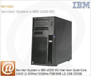 XLS56BR - Servidor System x IBM x3200 M3 Intel Xeon Quad-Core X3430 (2.40GHz/1333MHz FSB/8MB L2) 2GB 250GB SATA/SAS Hot-Swap