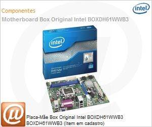 915113 - Placa-Me Box Original Intel BOXDH61WWB3 BOXDH61WWB3 (Item em cadastro)