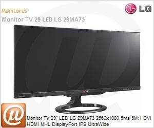 29MA73D - Monitor TV 29" LED LG 29MA73 2560x1080 5ms 5M:1 DVI HDMI MHL DisplayPort IPS UltraWide