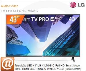 43LM631C0SB.BWZ - Televiso LED 43" LG 43LM631C Full HD Smart Modo Hotel HDMI USB ThinQ.Ai WebOS VESA (200x200mm)