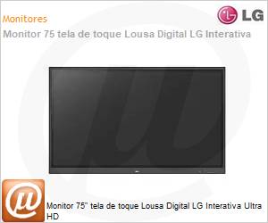 75TR3DK-B.MUWQ-C - Monitor 75" tela de toque Lousa Digital LG Interativa Ultra HD 
