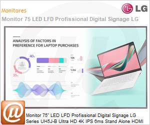 75UH5J-M.AWZM-B - Monitor 75" LED LFD Profissional Digital Signage LG Series UH5J-B Ultra HD 4K IPS 6ms Stand Alone HDMI [x3] DVI Rede USB Wi-Fi Bluetooth 24/7