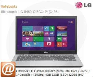 U460-G.BG31P1 - Ultrabook LG U460-G.BG31P1(3436) Intel Core i3-3227U 3 Gerao (1.90GHz) 4GB 32GB [SSD] 320GB [HD] Windows 8 SL Wi-Fi N Bluetooth 4.0 WebCam HDMI USB 3.0