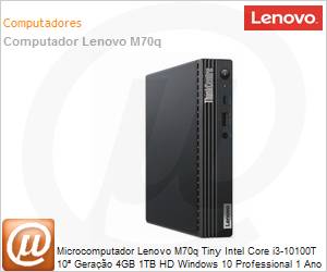 11DU002QBO - Desktop PC Lenovo ThinkCentre M70q Tiny Intel Core i3-10100T 10 Gerao (3GHz 6MB 4 Ncleos) 4GB 1TB HD Windows 10 Pro 1 Ano On-Site