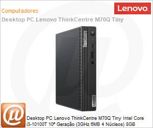 11DU0046BO - Desktop PC Lenovo ThinkCentre M70q Tiny Intel Core i3-10100T 10 Gerao (3GHz 6MB 4 Ncleos) 8GB DDR4-3200 256GB SSD M.2 2280 PCIe Windows 11 Pro 1 Ano OnSite