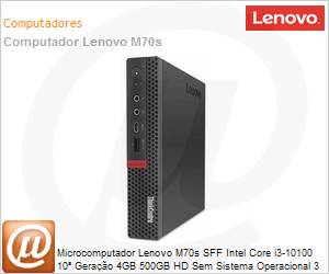 11EWS1QX00 - Desktop PC Lenovo ThinkCentre M70s Intel Core i3-10100 10 Gerao 4GB 500GB HD Sem Sistema Operacional SFF 3 Anos On-Site
