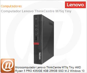 11JK0011BO - Desktop PC Lenovo ThinkCentre M75q Tiny AMD Ryzen 5 Pro 4350GE 4GB 256GB SSD M.2 Windows 10 Pro 64 Bits VGA DisplayPort HDMI Wi-Fi Bluetooth 1 Ano On-Site
