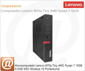 11JQ0005BO - Desktop PC Lenovo ThinkCentre M75q Tiny AMD Ryzen 7 16GB 512GB SSD Windows 10 Pro