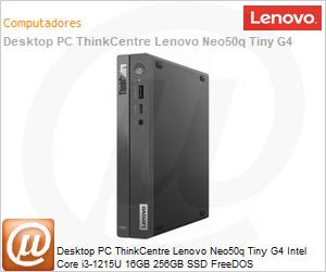 12LMA0L7BO - Desktop PC ThinkCentre Lenovo Neo50q Tiny G4 Intel Core i3-1215U 16GB 256GB SSD FreeDOS 
