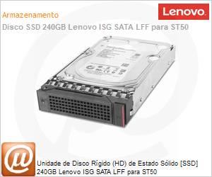 4XB7A14914 - Unidade de Disco Rgido (HD) de Estado Slido [SSD] 240GB Lenovo ISG SATA LFF para ST50