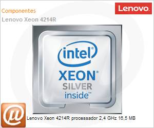 4XG7A37980 - Lenovo Xeon 4214R processador 2,4 GHz 16,5 MB
