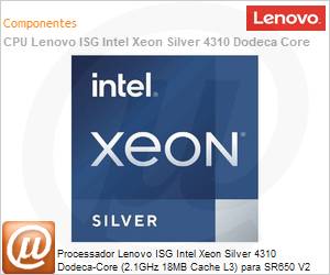 4XG7A63468 - Processador Lenovo ISG Intel Xeon Silver 4310 Dodeca-Core (2,1GHz 18MB Cache L3) para SR650 V2