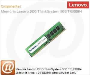 4ZC7A08696 - Memria 8GB Lenovo DCG ThinkSystem TRUDDR4 2666MHz 1Rx8 1 2V UDIMM para Servidor ST50