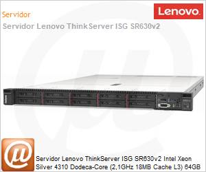 7Z71TSHY00 - Servidor Lenovo ThinkServer ISG SR630v2 Intel Xeon Silver 4310 Dodeca-Core (2,1GHz 18MB Cache L3) 64GB 2x480GB 
