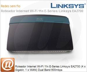 EA2700 - Roteador Internet Wi-Fi 11n E-Series Linksys EA2700 (4 x Gigabit; 1 x WAN) Dual Band 600mbps