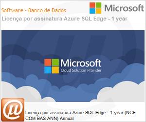 DG7GMGF0GJC2-1YA - Licena por assinatura Azure SQL Edge - 1 year (NCE COM BAS ANN) Annual 