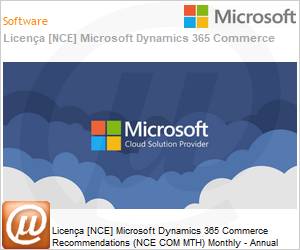 CFQ7TTC0HD420001P3YM - Licena [NCE] Microsoft Dynamics 365 Commerce Recommendations (NCE COM MTH) Monthly - Annual (3Y) 