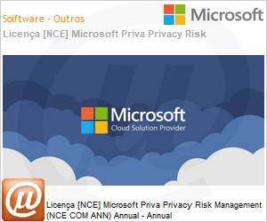 CFQ7TTC0HVZW000DP1YA - Licena [NCE] Microsoft Priva Privacy Risk Management (NCE COM ANN) Annual - Annual 