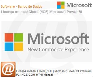 CFQ7TTC0LHQ20004P1MM - Licena mensal Cloud [NCE] Microsoft Power BI Premium P3 (NCE COM MTH) Mensal 