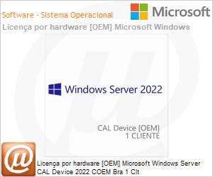 R18-06407 - Licena por hardware [OEM] Microsoft Windows Server CAL Device 2022 COEM Bra 1 Clt