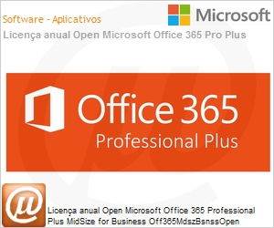 5GV-00003 - Licena anual Open Microsoft Office 365 Professional Plus MidSize for Business Off365MdszBsnssOpen ShrdSvr SNGL SubsVL OLP NL Annual [QLFD] 1 Usurio para at 5 PCs em Disco/Nuvem