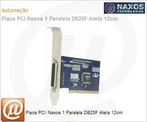 7898937710047 - Placa PCI Naxos 1 Paralela DB25F Aleta 12cm