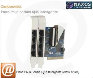 7898937710139 - Placa Pci 8 Seriais Rj45 Inteligente (Aleta 12Cm)