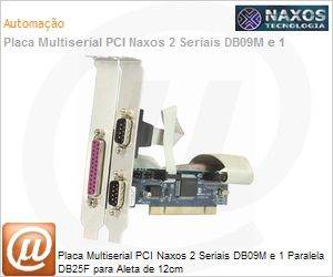 7898937710146 - Placa Multiserial PCI Naxos 2 Seriais DB09M e 1 Paralela DB25F para Aleta de 12cm