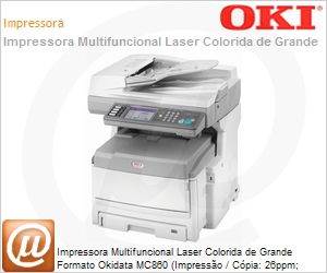62431403 - Impressora Multifuncional Laser Colorida de Grande Formato Okidata MC860 (Impresso / Cpia: 26ppm; Scanner; Fax) 1200x600dpi 512MB A3 Rede Duplex Paralela HD 40GB 75.000 pg/ms