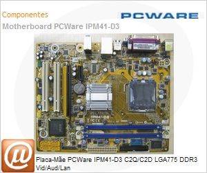IPM41-D3 - Placa-Me PCWare IPM41-D3 C2Q/C2D LGA775 DDR3 Vid/Aud/Lan