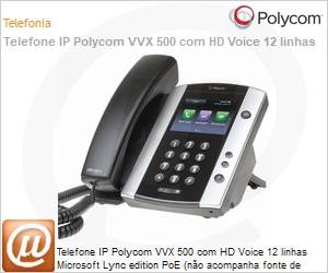 2200-44500-018 - Telefone IP Polycom VVX 500 com HD Voice 12 linhas Microsoft Lync edition PoE (no acompanha fonte de alimentao AC)