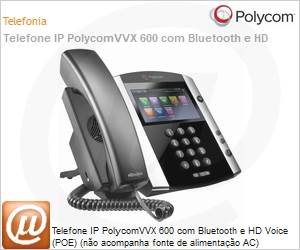 2200-44600-025 - Telefone IP PolycomVVX 600 com Bluetooth e HD Voice (POE) (no acompanha fonte de alimentao AC)