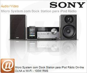 CMT-MX700 - Micro System com Dock Station para iPod Rdio On-line DLNA e Wi-Fi - 100W RMS