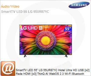 55UR871C0SA.BWZ - SmartTV LED 55" LG 55UR871C Hotel Ultra HD USB [x2] Rede HDMI [x3] ThinQ AI WebOS 2.3 Wi-Fi Bluetooth Alexa Google Assistant Ultrafino 